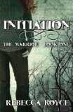 Initiation (The Warrior, Book 1) by Rebecca Royce