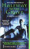 Halfway to the Grave (Night Huntress, Book 1) by Jeaniene Frost