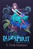 Blue Spirit (A Tipsy Fairy Tale Book 1) by E. Chris Garrison