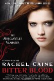 Bitter Blood: The Morganville Vampires by Rachel Caine
