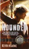 Hounded: The Iron Druid Chronicles, Book One by Kevin Hearne