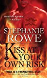 Click here to read the review of Kiss at Your Own Risk by Stephanie Rowe