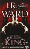 The King: A Novel of the Black Dagger Brotherhood J.R. Ward