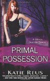 Primal Possession: A Moon Shifter Novel by Katie Reus