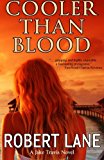 Cooler Than Blood by Robert Lane