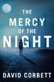 The Mercy of the Night by David Corbett