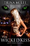 The Wicked Kiss (Alexa O'Brien Huntress Book 2)