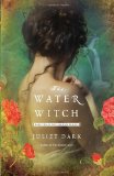 The Water Witch: A Novel