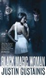 Black Magic Woman (Morris and Chastain Investigations) by Justin Gustainis