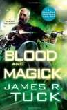 Blood and Magick (Deacon Chalk Occult Bounty Hunter) James R. Tuck