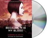 Because It Is My Blood (Birthright (Zevin) by Gabrielle Zevin