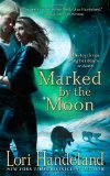 Marked By The Moon (A Nightcreature Novel, Book 9) by Lori Handeland