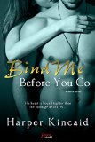 Bind Me Before You Go (Entangled Brazen) (Serve) by Harper Kincaid