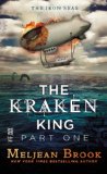The Kraken King Part I: The Kraken King and the Scribbling Spinster by Meljean Brook