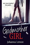 Godmother Girl by Johanna Lemon