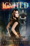 Ignited (The Ignited Series Book 1) by Desni Dantone