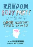 Random Body Parts: Gross Anatomy Riddles in Verse by Leslie Bulion