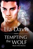 Tempting the Wolf (Black Hills Wolves Book 13) by Lia Davis