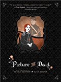 Picture the Dead by Adele Griffin and Lisa Brown