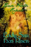 Lady Sun Has Risen by Teresa Noelle Roberts