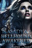 Kasadya Hellhound Awakened by Karen Swart