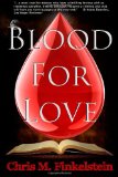 Blood For Love (Volume 1) by Chris M. Finkelstein