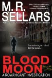 Blood Moon (Rowan Gant Investigations) by M. R. Sellars