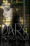 Dark Metropolis by Jaclyn Dolamore