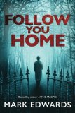 Follow You Home by Mark Edwards