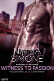 Witness to Passion (Entangled Ignite) (Guarding Her Body) by Naima Simone