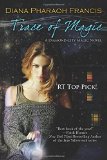Trace of Magic: The Diamond City Magic Novels (Volume 1) by Diana Pharaoh Francis