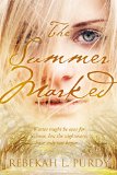 The Summer Marked (Entangled Teen) by Rebekah L. Purdy