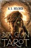 The Six-Gun Tarot by R. S. Belcher