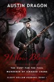Hollow Blood (Sleepy Hollow Horrors, Book 1): The Hunt For the Foul Murderer of Ichabod Crane by Austin Dragon