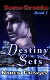 The Shayton Chronicles Book 1: Destiny Sets by Karen Fainges