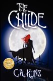 The Childe (Book 1) by C.A. Kuntz
