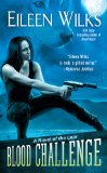 Click here to read the review of Blood Challenge by Eileen Wilks