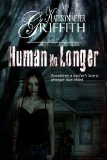 Human No Longer by Kathryn Meyer Griffith