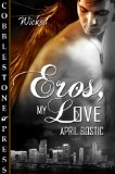 Eros, My Love by April Bostic
