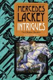 Click here to read the review of Intrigues by Mercedes Lackey