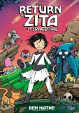 The Return of Zita the Spacegirl (Zita the Spacegirl Series) by Ben Hatke