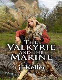 The Valkyrie and the Marine by jj Keller