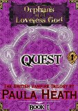 Quest: The British Vampire Series (Orphans of a Loveless God Book 1) by Paula Heath