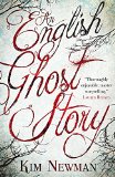 An English Ghost Story by Kim Newman