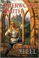 Click this image now to buy your copy of Coronets and Steel by Sherwood Smith