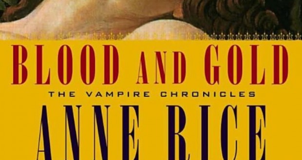 Blood and Gold by Anne Rice
